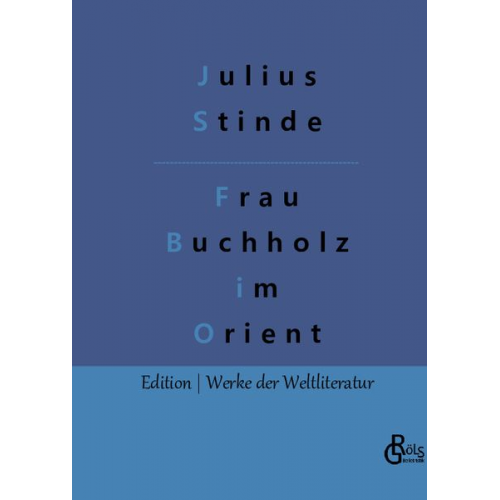 Julius Stinde - Frau Buchholz im Orient