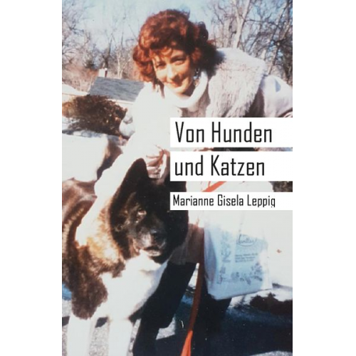 Marianne Gisela Leppig - Von Hunden und Katzen