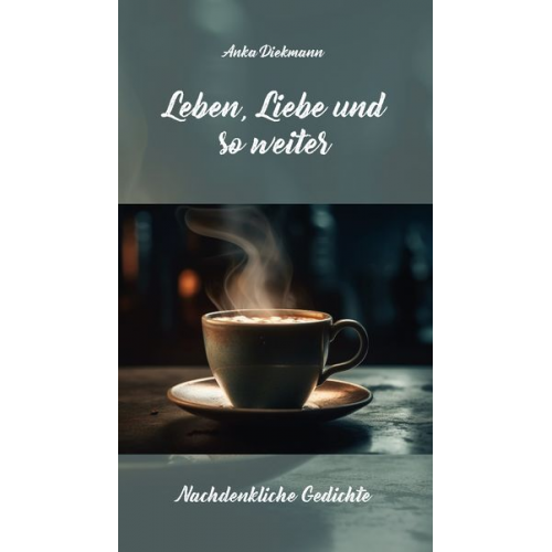 Anka Diekmann - Leben, Liebe und so weiter