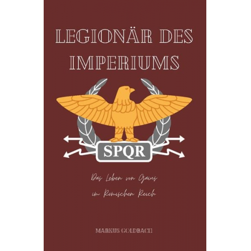 Markus Goldbach - Legionär des Imperiums