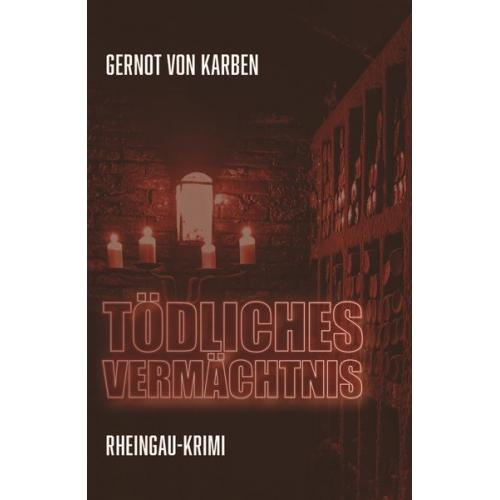 Gernot Karben - Tödliches Vermächtnis