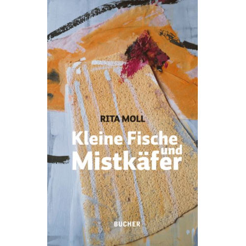 Rita Moll - Kleine Fische und Mistkäfer