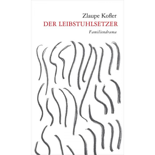 Zlaupe Kofler - Der Leibstuhlsetzer