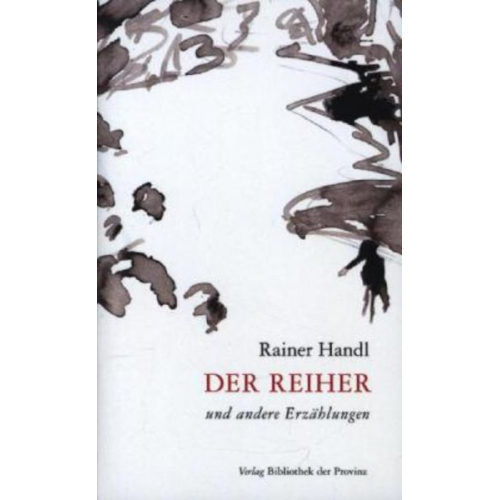 Rainer Handl - Der Reiher