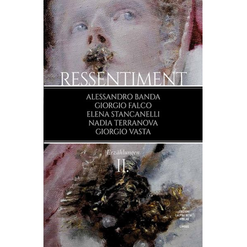 Alessandro Banda Giorgio Falco Elena Stancanelli Nadia Terranova Giorgio Vasta - Ressentiment (II)