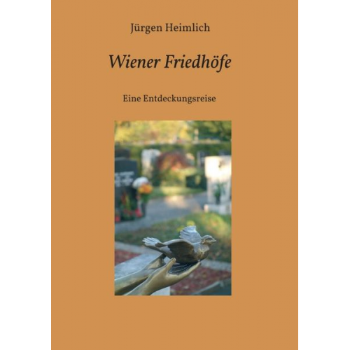 Jürgen Heimlich - Wiener Friedhöfe