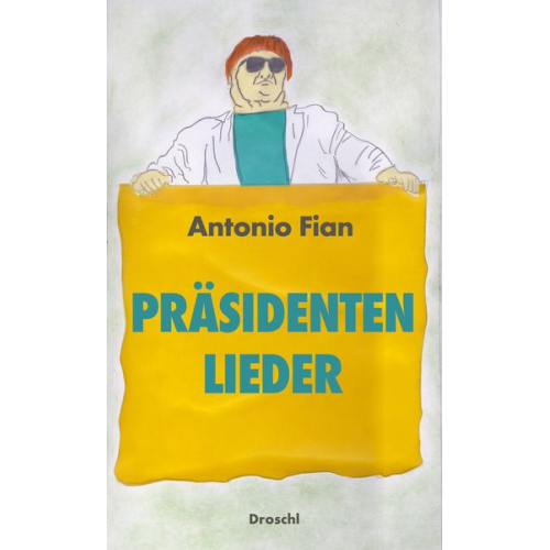 Antonio Fian - Präsidentenlieder