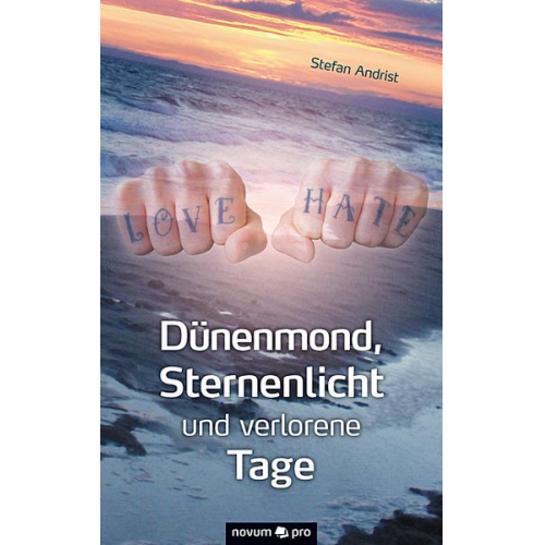 Stefan Andrist - Dünenmond, Sternenlicht und verlorene Tage