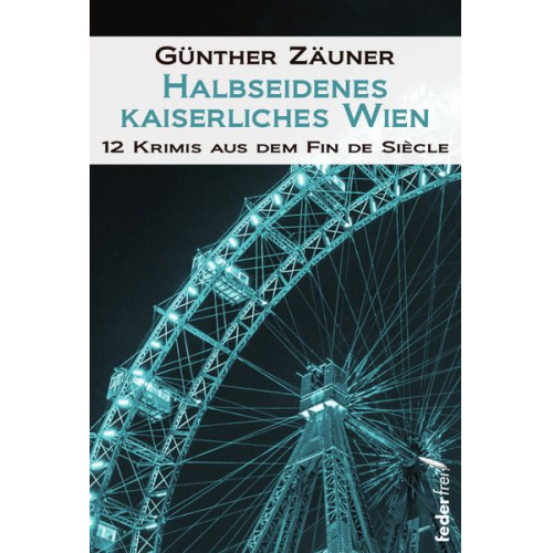 Günther Zäuner - Halbseidenes kaiserliches Wien