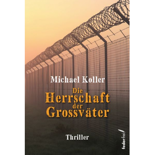 Michael Koller - Die Herrschaft der Großväter