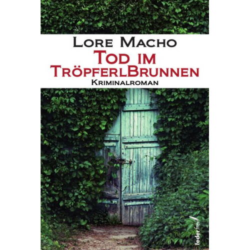 Lore Macho - Tod im Tröpferlbrunnen