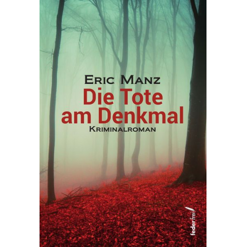 Eric Manz - Die Tote am Denkmal