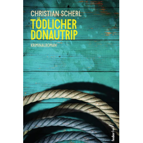 Christian Scherl - Tödlicher Donau-Trip