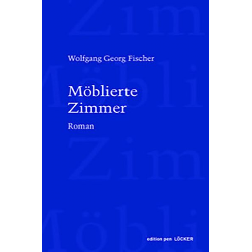 Wolfgang Georg Fischer - Möblierte Zimmer
