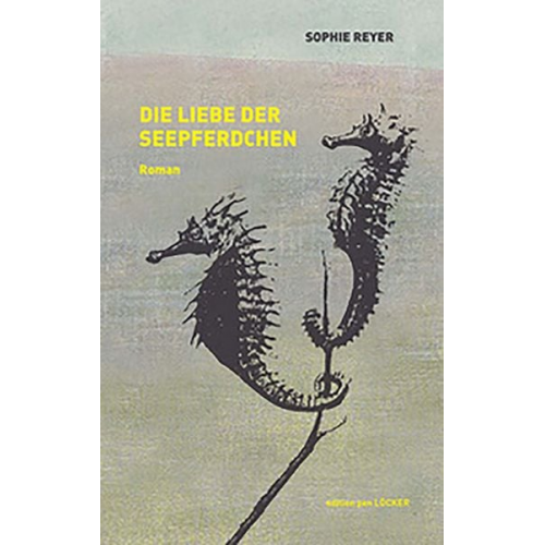 Sophie Reyer - Die Liebe der Seepferdchen