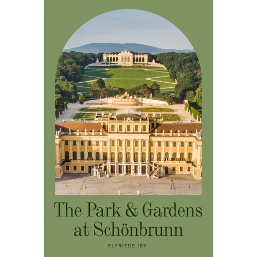 Elfriede Iby - The Park & Gardens at Schönbrunn