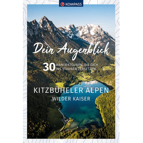 Thomas Kargl - KOMPASS Dein Augenblick Kitzbüheler Alpen & Wilder Kaiser