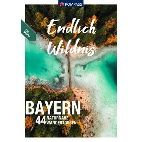 KOMPASS Endlich Wildnis - Bayern
