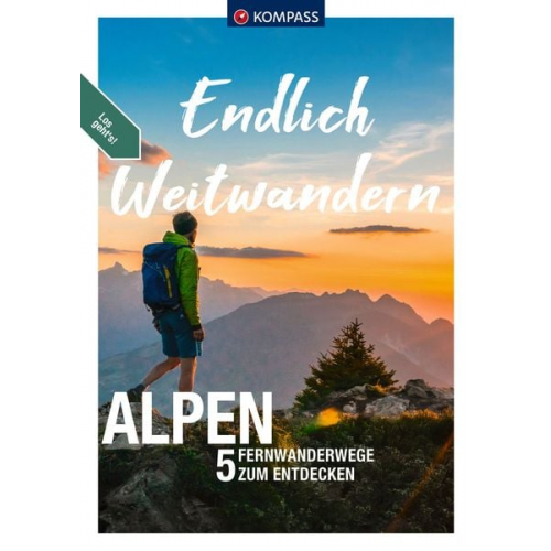 KOMPASS Endlich Weitwandern - Alpen (mit Alpenüberquerungen)