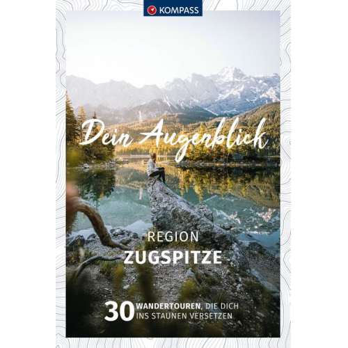 Wolfgang Heizmann - KOMPASS Dein Augenblick Region Zugspitze
