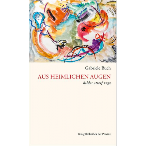 Gabriele Buch - Aus heimlichen Augen