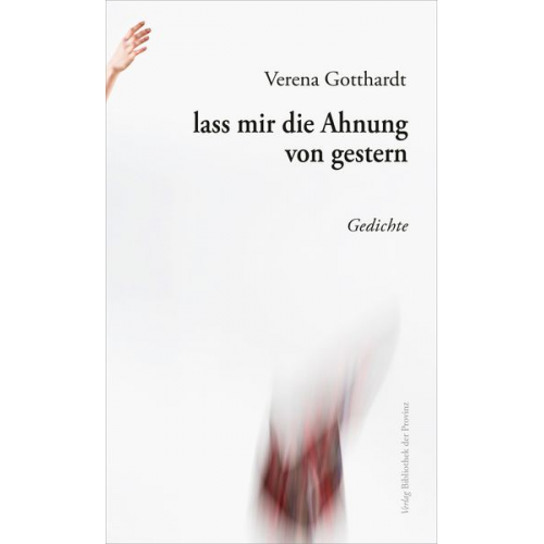 Verena Gotthardt - Lass mir die Ahnung von gestern