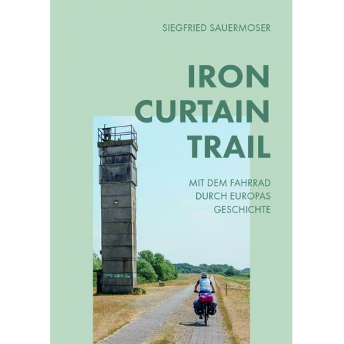 Siegfried Sauermoser - Iron Curtain Trail