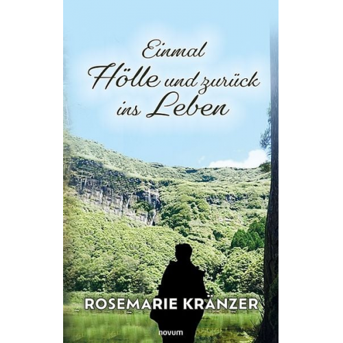 Rosemarie Kränzer - Einmal Hölle und zurück ins Leben