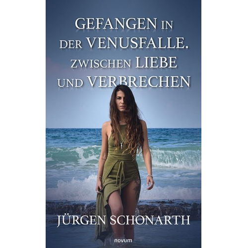 Jürgen Schonarth - Gefangen in der Venusfalle. Zwischen Liebe und Verbrechen