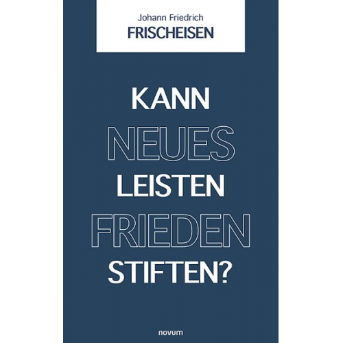 Johann Friedrich Frischeisen - Kann neues Leisten Frieden stiften?