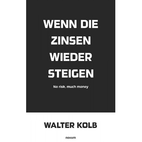 Walter Kolb - Wenn die Zinsen wieder steigen