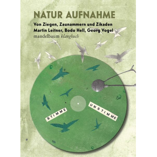 Martin Leitner Bodo Hell Georg Vogel - Natur Aufnahme – Von Ziegen, Zaunammern und Zikaden