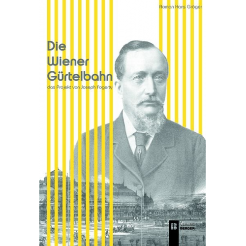 Roman Hans Gröger - Die Wiener Gürtelbahn