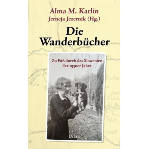 Alma M. Karlin Jerneja Jezernik - Die Wanderbücher