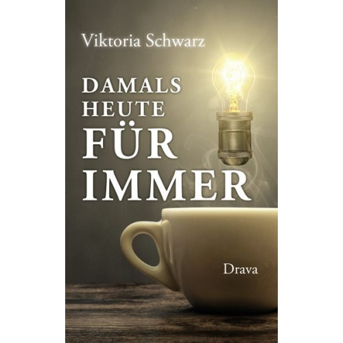 Viktoria Schwarz - Damals, heute, für immer