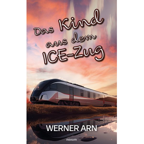 Werner Arn - Das Kind aus dem ICE-Zug