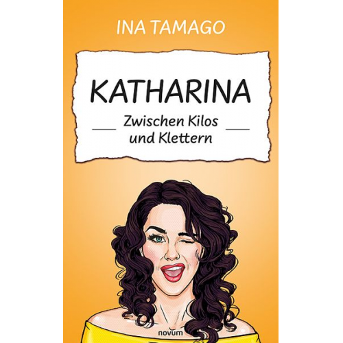 Ina Tamago - Katharina – Zwischen Kilos und Klettern