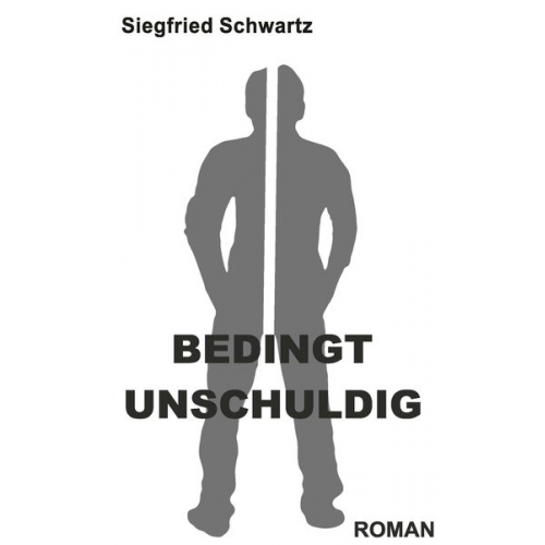 Siegfried Schwartz - Bedingt Unschuldig