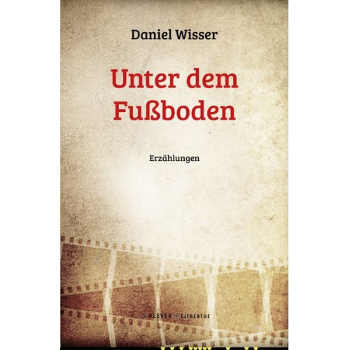 Daniel Wisser - Unter dem Fußboden