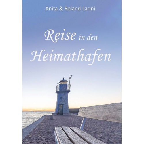 Anita und Roland Larini - Reise in den Heimathafen