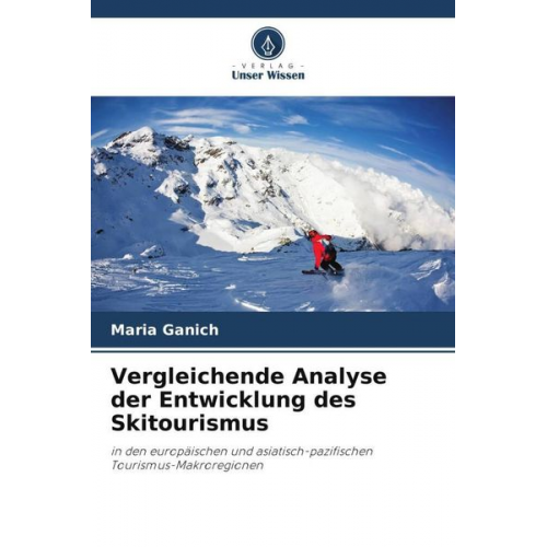 Maria Ganich - Vergleichende Analyse der Entwicklung des Skitourismus