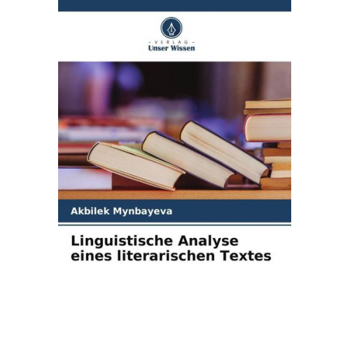 Akbilek Mynbayeva - Linguistische Analyse eines literarischen Textes