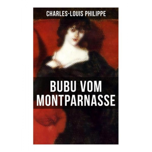 Charles-Louis Philippe - Bubu vom Montparnasse