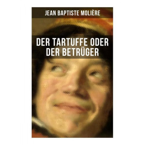 Molière - Der Tartuffe oder Der Betrüger