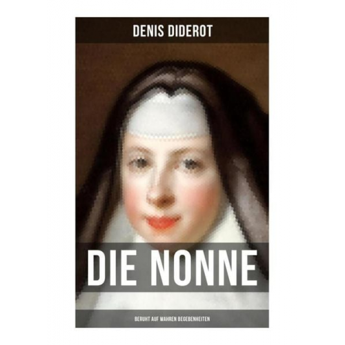 Denis Diderot - DIE NONNE (Beruht auf wahren Begebenheiten)