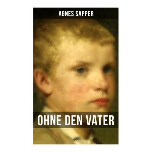 Agnes Sapper - Ohne den Vater