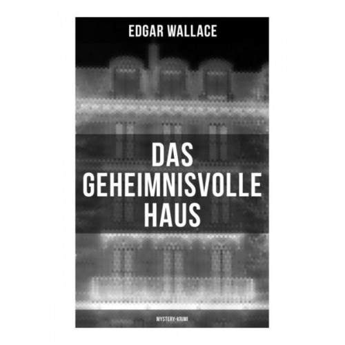 Edgar Wallace - Das geheimnisvolle Haus: Mystery-Krimi