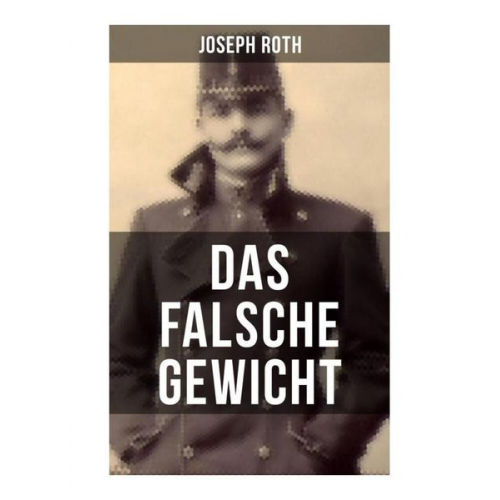 Joseph Roth - Das falsche Gewicht