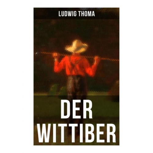 Ludwig Thoma - Der Wittiber