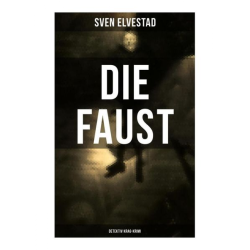 Sven Elvestad - DIE FAUST: Detektiv Krag-Krimi